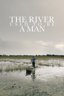 The River Used to Be a Man Trailer