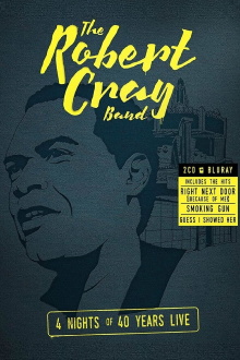 The Robert Cray Band - 4 Nights of 40 Years Live Trailer