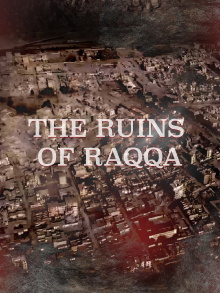 The Ruins of Raqqa Trailer