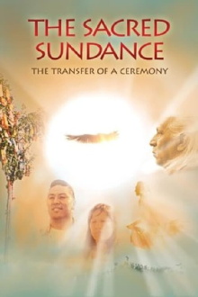 The Sacred Sundance: The Transfer of a Ceremony Trailer