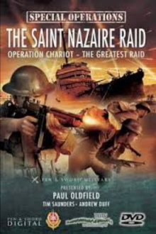 The Saint Nazaire Raid: Operation Chariot - The Greatest Raid Trailer