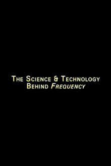 The Science And Technology Behind 'Frequency' Trailer