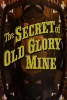 The Secret of Old Glory Mine Trailer