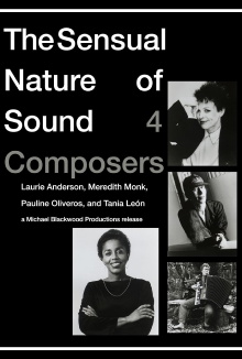 The Sensual Nature of Sound: 4 Composers Laurie Anderson, Tania Leon, Meredith Monk, Pauline Oliveros Trailer