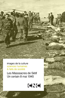 The Setif Massacres, a certain May 8, 1945 Trailer