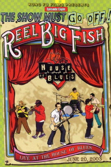 The Show Must Go Off!: Reel Big Fish - Live at the House of Blues Trailer