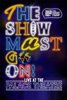 The Show Must Go On! - Live at the Palace Theatre Trailer