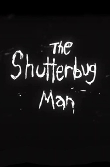 The Shutterbug Man Trailer