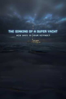 The Sinking of a Superyacht: How Safe Is Your Voyage? Trailer