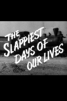 The Slappiest Days of Our Lives Trailer