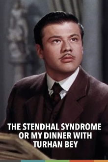 The Stendhal Syndrome or My Dinner with Turhan Bey Trailer