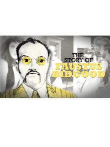 The Story of Faustus Bidgood Trailer