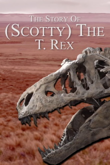 The Story Of (Scotty) The T. Rex Trailer