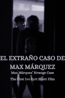The Strange Case of Max Márquez Trailer
