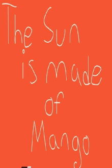 The Sun Is Made of Mango Trailer