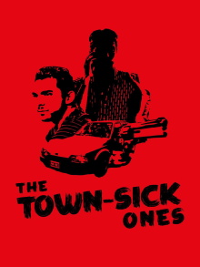 The Town-Sick Ones Trailer