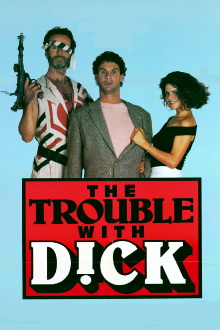The Trouble with Dick Trailer