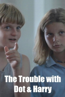 The Trouble with Dot & Harry Trailer