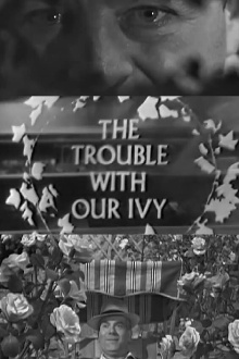 The Trouble with Our Ivy Trailer