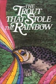 The Trout That Stole the Rainbow Trailer