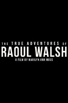 The True Adventures of Raoul Walsh Trailer