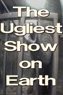 The Ugliest Show on Earth Trailer
