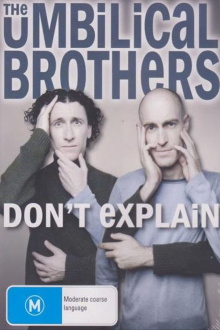 The Umbilical Brothers: Don't Explain Trailer