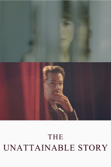 The Unattainable Story Trailer