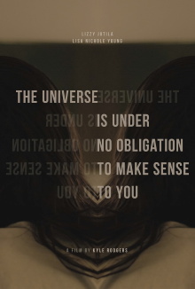The Universe Is Under No Obligation To Make Sense To you Trailer