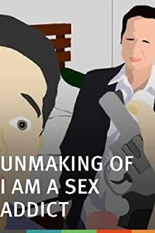 The Unmaking of I Am A Sex Addict Trailer