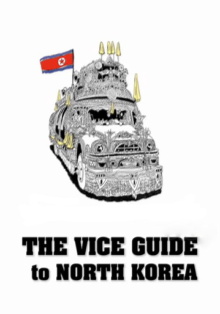 The VICE Guide to North Korea Trailer