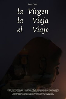 The Virgen, The Old Lady, The Journey Trailer