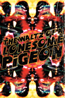The Waltz of a Lonesome Pigeon Trailer