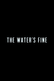 The Water's Fine Trailer