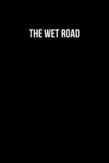 The Wet Road Trailer