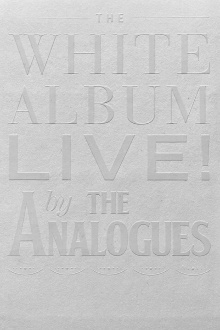 The White Album Live! by The Analogues Trailer