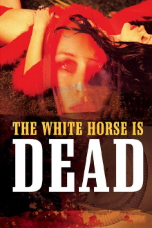 The White Horse Is Dead Trailer