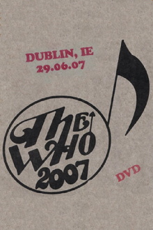 The Who: Dublin 6/29/2007 Trailer