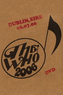 The Who: Dublin 7/8/2006 Trailer