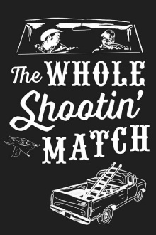 The Whole Shootin' Match Trailer