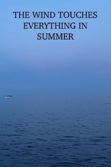 The wind touches everything in summer Trailer