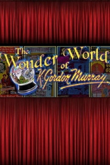 The Wonder World of K. Gordon Murray Trailer