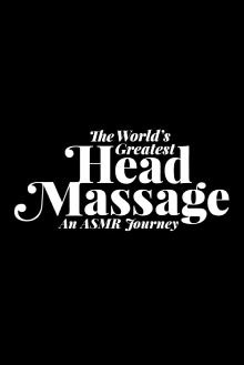 The World's Greatest Head Massage: An ASMR Journey Trailer
