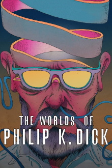 The Worlds of Philip K. Dick Trailer