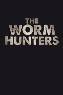 The Worm Hunters Trailer