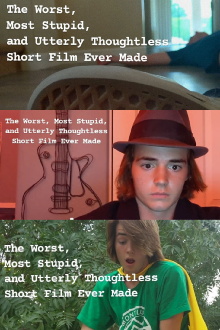 The Worst, Most Stupid, and Utterly Thoughtless Short Film Ever Made Trailer