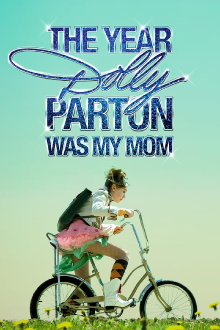 The Year Dolly Parton Was My Mom Trailer