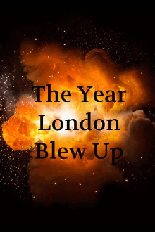 The Year London Blew Up Trailer