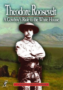 Theodore Roosevelt a Cowboys Ride to the White House Trailer