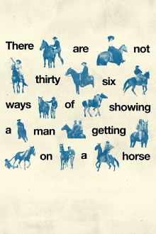 There Are Not Thirty-Six Ways of Showing a Man Getting on a Horse Trailer